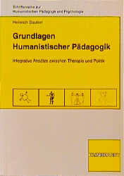 Grundlagen humanistischer P&auml;dagogik - Heinrich Dauber