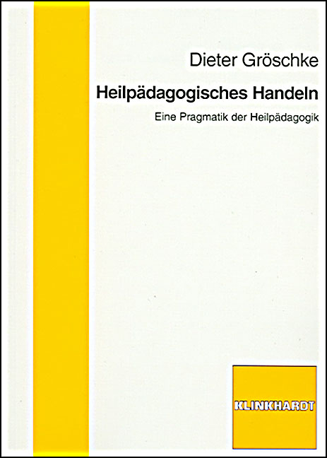 Heilp&auml;dagogisches Handeln - Dieter Gr&ouml;schke