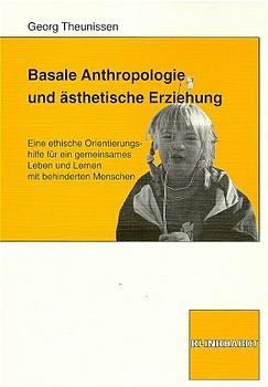 Basale Anthropologie und &auml;sthetische Erziehung - Georg Theunissen