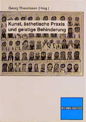 Kunst, &auml;sthetische Praxis und geistige Behinderung - 