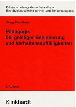 P&auml;dagogik bei geistiger Behinderung und Verhaltensauff&auml;lligkeiten - Georg Theunissen