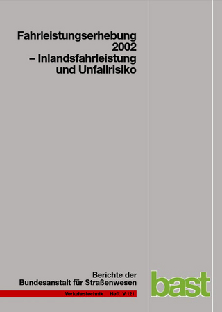 Fahrleistungserhebung 2002 - Inlandfahrleistung und Unfallrisiko