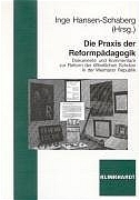 Die Praxis der Reformp&auml;dagogik - Inge Hansen-Schaberg