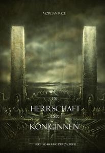 Die Herrschaft der Königinnen (Der Ring der Zauberei — Band 13)