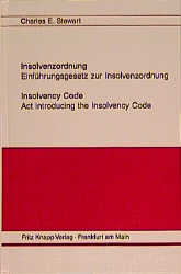 Insolvenzordnung mit Einf&uuml;hrungsgesetz zur Insolvenzordnung /Insolvency Code and Act Introducing the Insolvency Code - Charles E Stewart