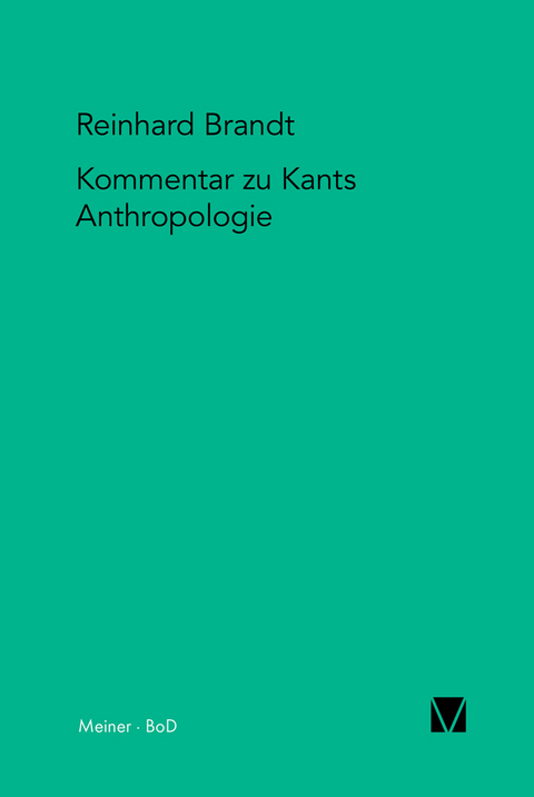 Kritischer Kommentar zu Kants Anthropologie in pragmatischer Hinsicht (1798) - Reinhard Brandt