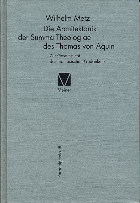 Die Architektonik der Summa Theologiae des Thomas von Aquin - Wilhelm Metz