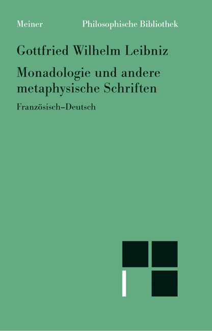 Monadologie und andere metaphysische Schriften - Gottfried W Leibniz