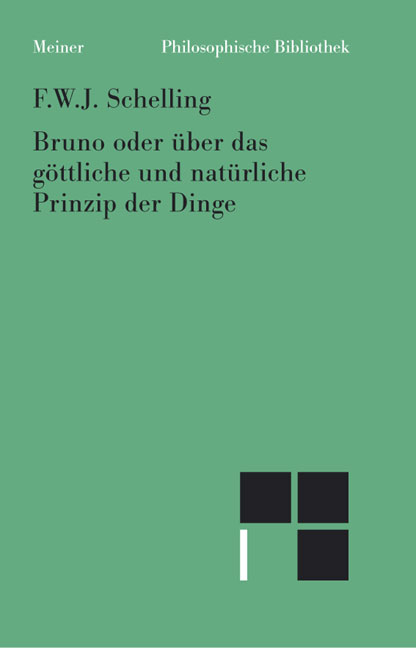 Bruno oder &uuml;ber das g&ouml;ttliche und nat&uuml;rliche Prinzip der Dinge - Friedrich W Schelling