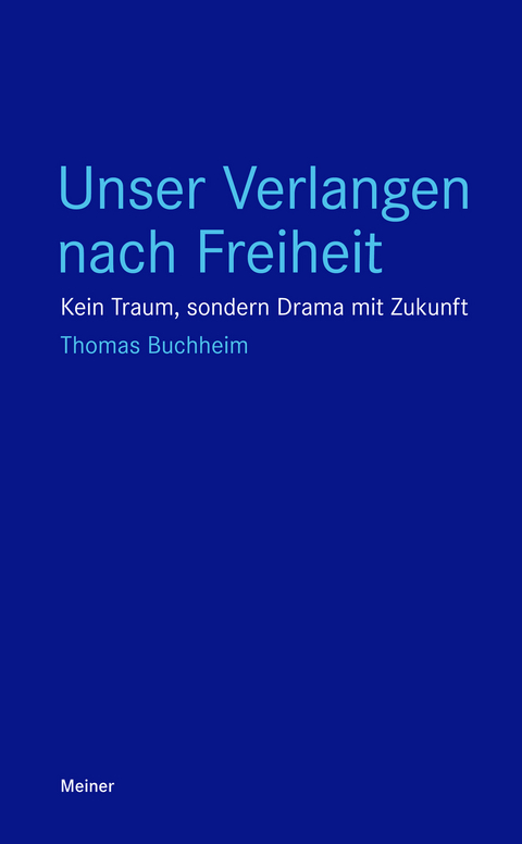 Unser Verlangen nach Freiheit - Thomas Buchheim