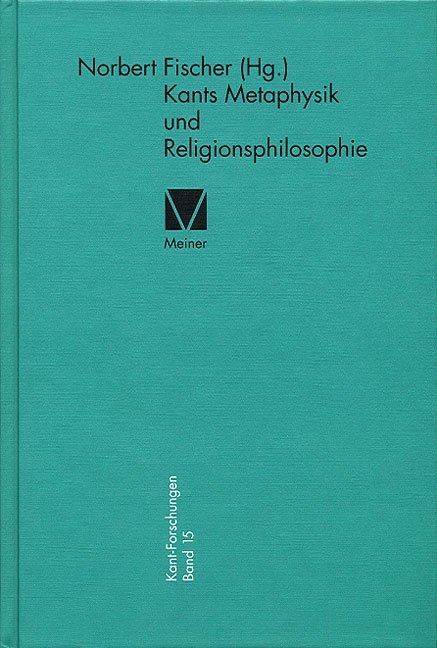 Kants Metaphysik und Religionsphilosophie - 