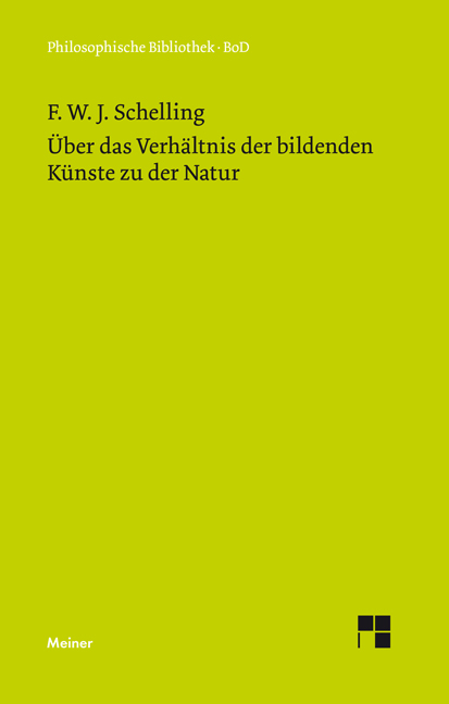 &Uuml;ber das Verh&auml;ltnis der bildenden K&uuml;nste zu der Natur - Friedrich Wilhelm Joseph Schelling
