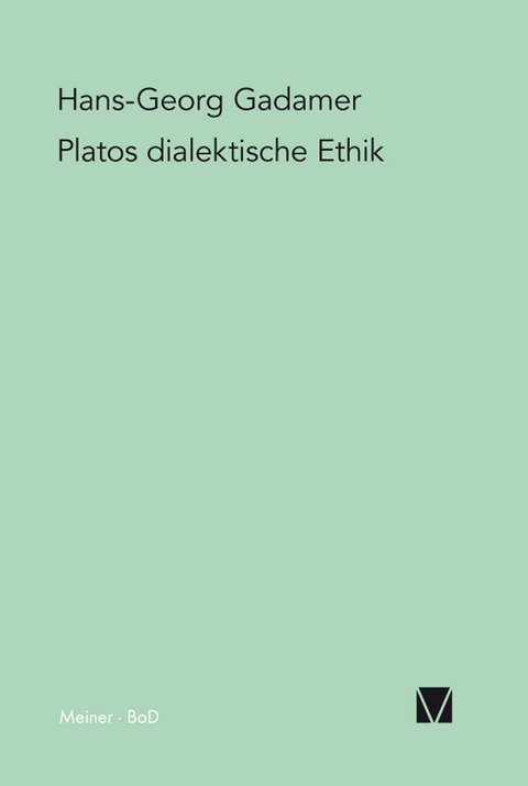 Platos dialektische Ethik - Hans-Georg Gadamer