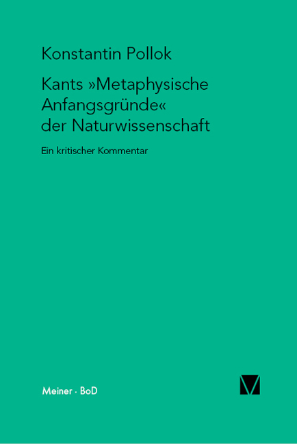 Kants &raquo;Metaphysische Anfangsgr&uuml;nde der Naturwissenschaft&laquo; - Konstantin Pollok