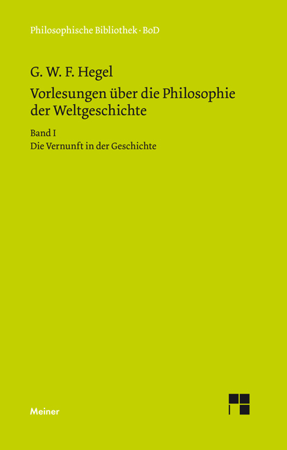 Vorlesungen &uuml;ber die Philosophie der Weltgeschichte. Band I - Georg Wilhelm Friedrich Hegel