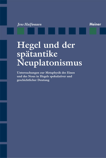 Hegel und der sp&auml;tantike Neoplatonismus - Jens Halfwassen