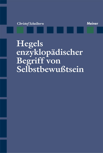 Hegels enzyklopädischer Begriff von Selbstbewusstsein - Christof Schalhorn