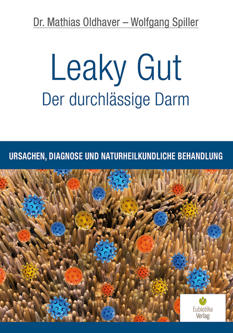 Leaky Gut - Der durchl&auml;ssige Darm - Mathias Oldhaver, Wolfgang Spiller