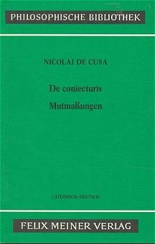 Schriften in deutscher &Uuml;bersetzung / Mutmassungen (De coniecturis) -  Nikolaus von Kues