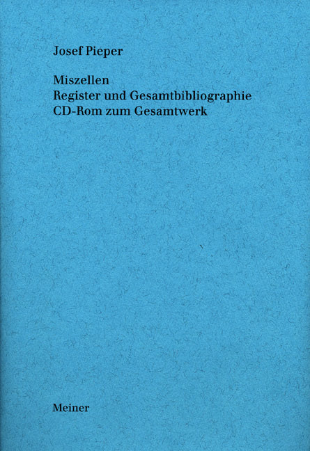 Miszellen. Register und Gesamtbibliographie. CD-ROM zum Gesamtwerk - Josef Pieper
