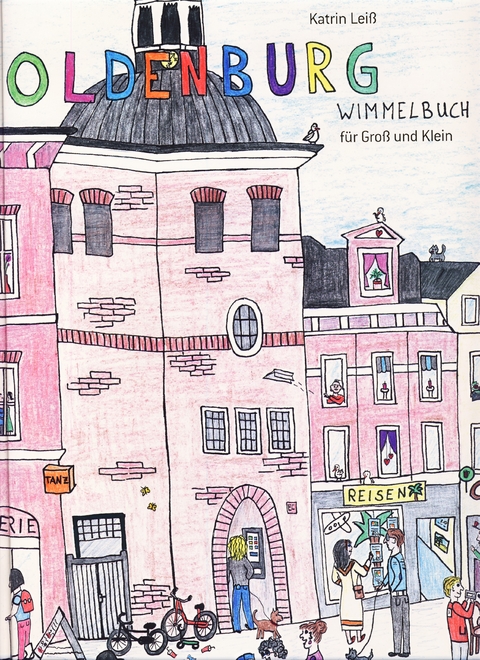 Oldenburg Wimmelbuch - Katrin Lei&szlig;