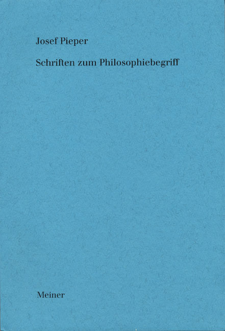 Schriften zum Philosophiebegriff - Josef Pieper