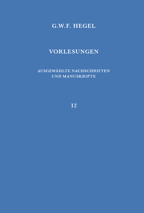 Vorlesungen &uuml;ber die Philosophie der Weltgeschichte - Georg Wilhelm Friedrich Hegel