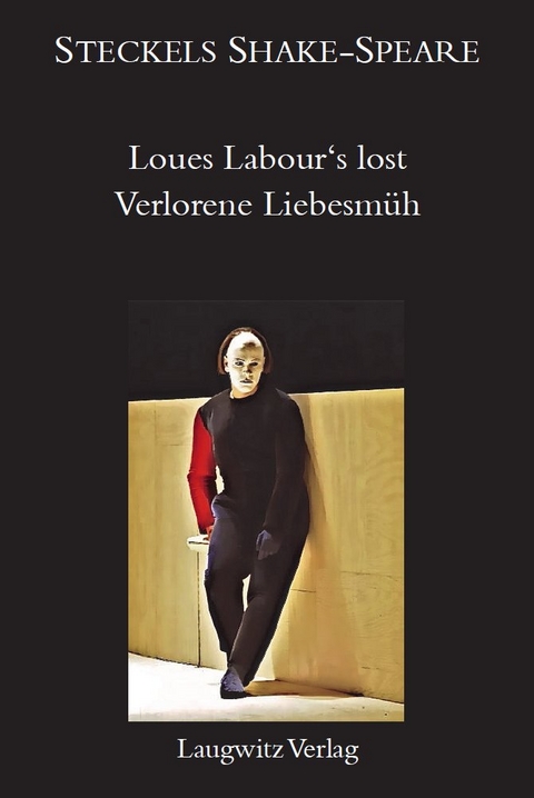 Verlorene Liebesm&uuml;h / Loues Labor&rsquo;s lost - William Shakespeare