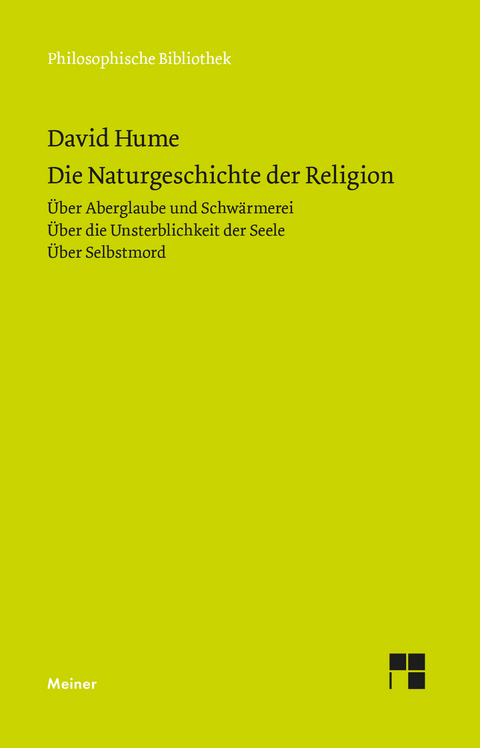Die Naturgeschichte der Religion. &Uuml;ber Aberglaube und Schw&auml;rmerei. &Uuml;ber die Unsterblichkeit der Seele. &Uuml;ber Selbstmord - David Hume