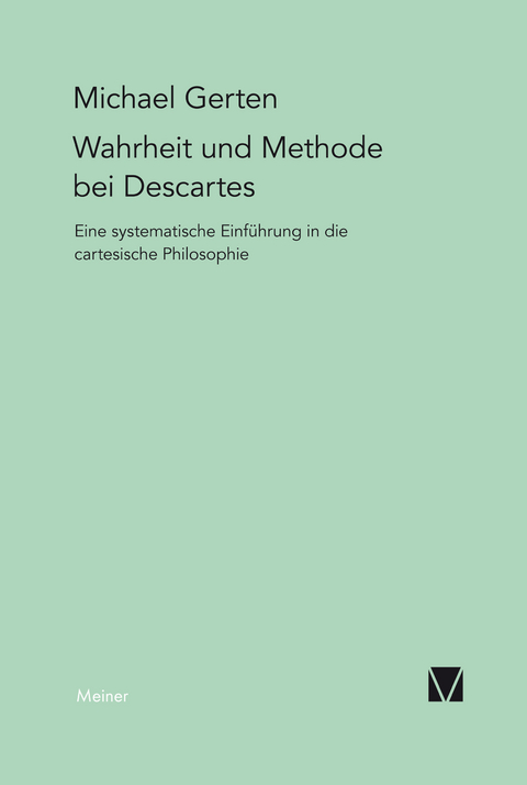 Wahrheit und Methode bei Descartes - Michael Gerten