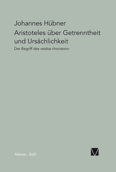 Aristoteles &uuml;ber Getrenntheit und Urs&auml;chlichkeit - Johannes H&uuml;bner
