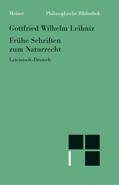 Fr&uuml;he Schriften zum Naturrecht - Gottfried Wilhelm Leibniz