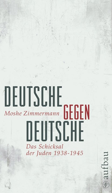 Deutsche gegen Deutsche - Moshe Zimmermann
