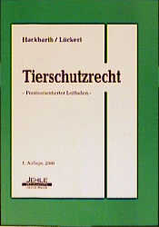 Tierschutzrecht - Hansjoachim Hackbarth, Annekatrin L&uuml;ckert
