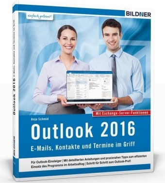 Outlook 2016: E-Mails, Kontakte und Termine im Griff - Anja Schmid
