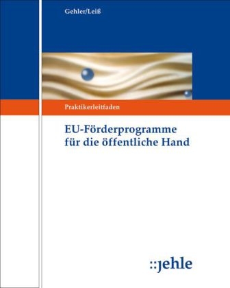 EU-F&ouml;rderprogramme f&uuml;r die &ouml;ffentliche Hand - Mercedes Lei&szlig;, Andrea Gehler