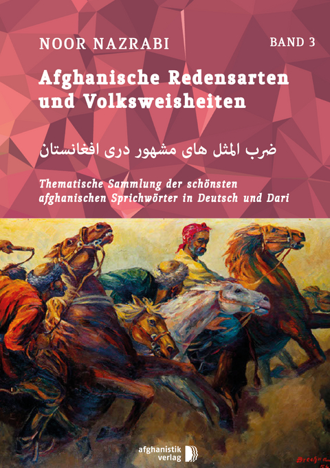 Afghanische Redensarten und Volksweisheiten BAND 3