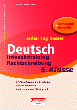 Jeden Tag besser - Deutsch Intensivtraining Rechtschreibung 5. Klasse
