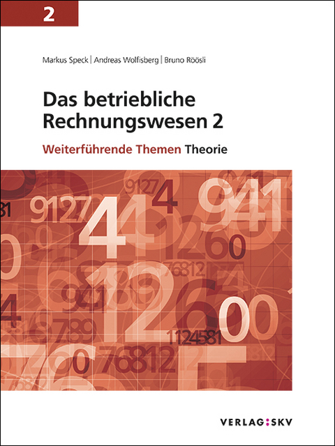 Das betriebliche Rechnungswesen / Das betriebliche Rechnungswesen 2 - Weiterf&uuml;hrende Themen, Bundle mit digitalen L&ouml;sungen - Andreas Wolfisberg, Markus Speck, Bruno R&ouml;&ouml;sli