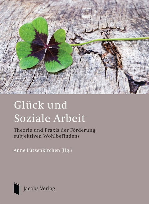 Gl&uuml;ck und Soziale Arbeit - 