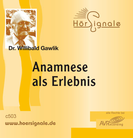 Anamnese als Erlebnis - Willibald Gawlik