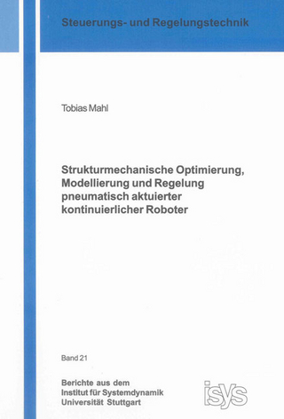 Strukturmechanische Optimierung, Modellierung und Regelung pneumatisch aktuierter kontinuierlicher Roboter