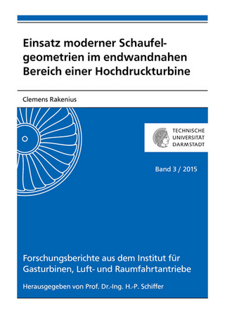 Einsatz moderner Schaufelgeometrien im endwandnahen Bereich einer Hochdruckturbine