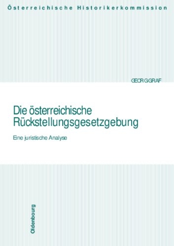 Die &ouml;sterreichische R&uuml;ckstellungsgesetzgebung - Georg Graf