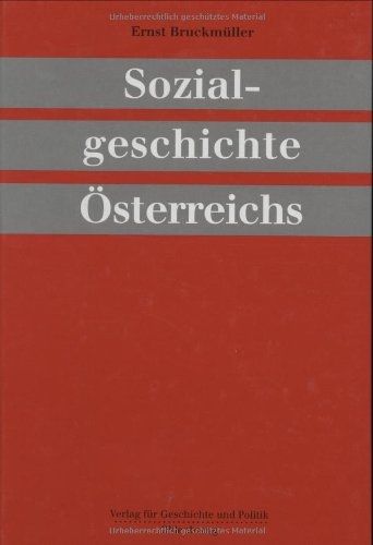 Sozialgeschichte &Ouml;sterreichs - Ernst Bruckm&uuml;ller