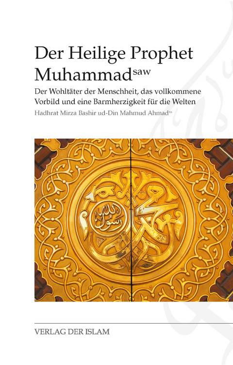 Der Heilige Prophet Muhammad - Hadhrat Mirza Bashir ud-Din Mahmud Ahmad Ahmad