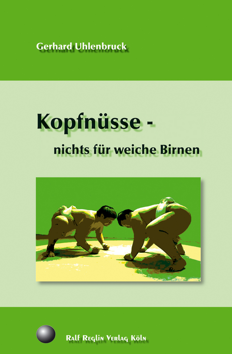 Kopfn&uuml;sse - nichts f&uuml;r weiche Birnen - Gerhard Uhlenbruck