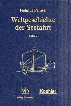 Weltgeschichte der Seefahrt - Helmut Pemsel