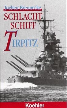 Schlachtschiff Tirpitz - Jochen Brennecke
