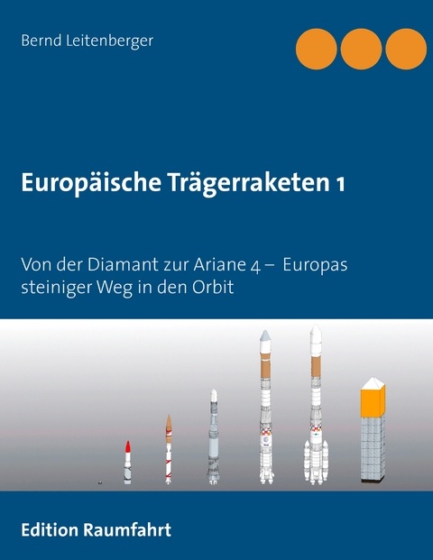 Europ&auml;ische Tr&auml;gerraketen 1 - Bernd Leitenberger